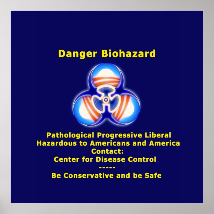 Danger Liberal Biohazard Poster