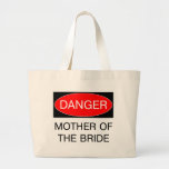 Danger - Mother Of The Bride Funny Wedding T-Shirt Large Tote Bag<br><div class="desc">Danger - Mother Of The Bride This Danger wedding party gift collection is perfect for your entire wedding party to show them how much you appreciate being an essential part of your wedding. This collection includes bride, bridesmaid, groom, mother of the bride, father of the bride, father of the groom,...</div>