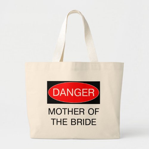 Danger _ Mother Of The Bride Funny Wedding T_Shirt Large Tote Bag