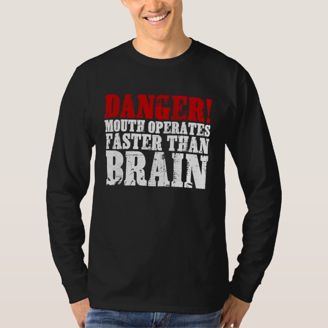 Danger Mouth Operates Faster Than Brain T-Shirt (Front)