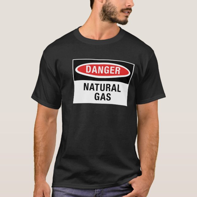 Danger Natural Gas Sign T-Shirt (Front)