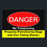 Danger - No Trespassing Sign<br><div class="desc">Don't want anyone to enter your property? Post this sign which warns of dogs and gun toting owner.</div>