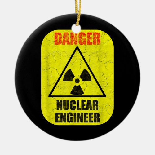 Danger Nuclear Engineer Radiation Sign  Ceramic Ornament