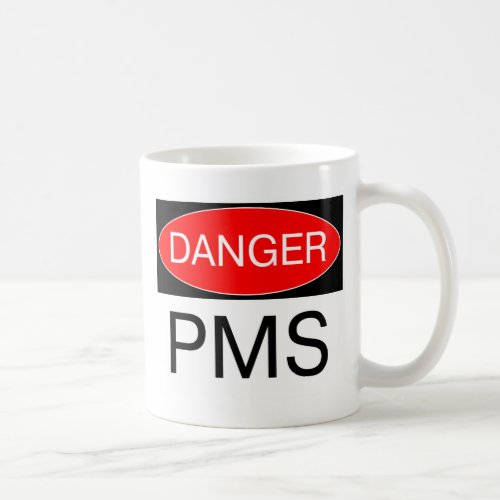 Danger _ PMS Funny T_Shirt Mug Hat Bag Mousepad