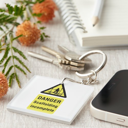 Danger Scaffolding Incomplete Sign Keychain