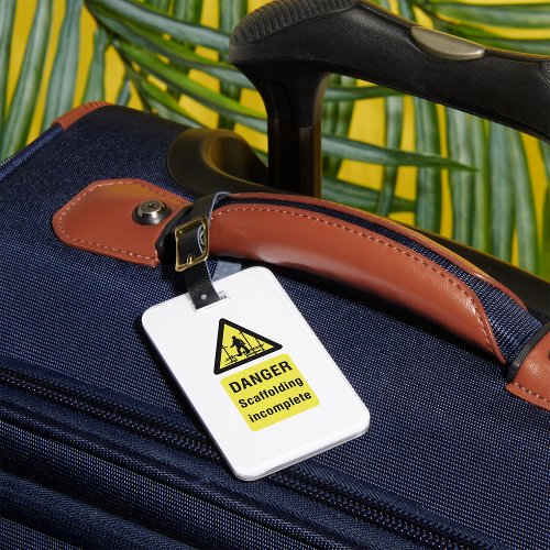 Danger Scaffolding Incomplete Sign Luggage Tag