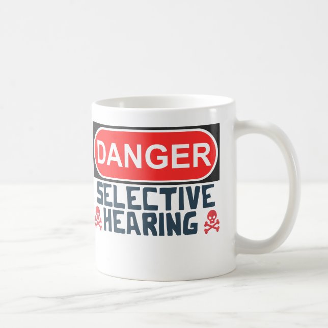danger selective hearing funny sarcastic mug (Right)