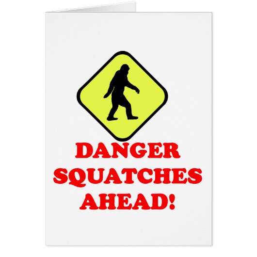 Danger squatches ahead cards (Front)