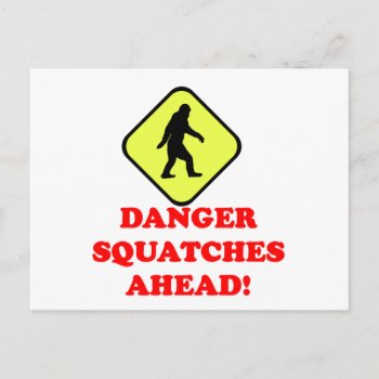 Danger Squatches Ahead Postcard by customizedgifts at Zazzle