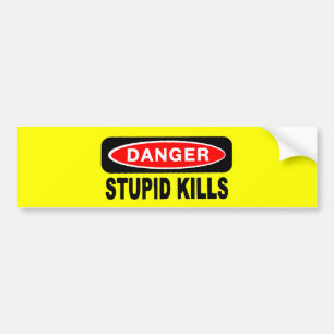 Danger Stupid Kills Bumper Stickers