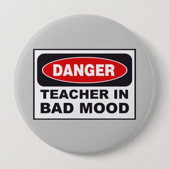 Danger Teacher- Bad Mood Pinback Button (Front)