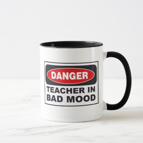 Danger Teacher In Bad Mood Coffee Mug