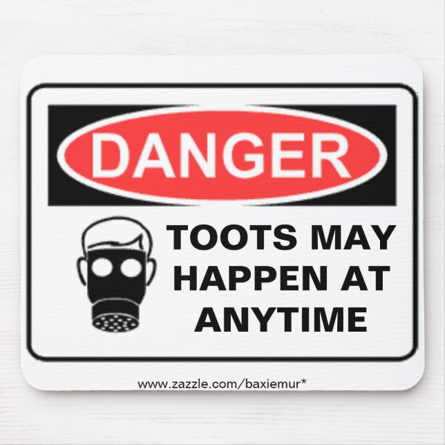 DANGER TOOTS MAY HAPPEN AT A... MOUSE PAD (Front)