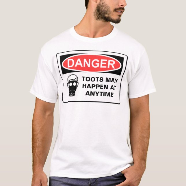 DANGER TOOTS MAY HAPPEN AT A... T-Shirt (Front)