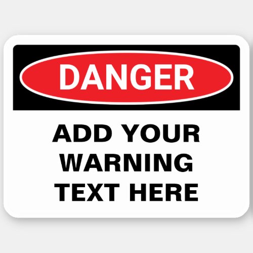 Danger Warning Custom Sign Sticker