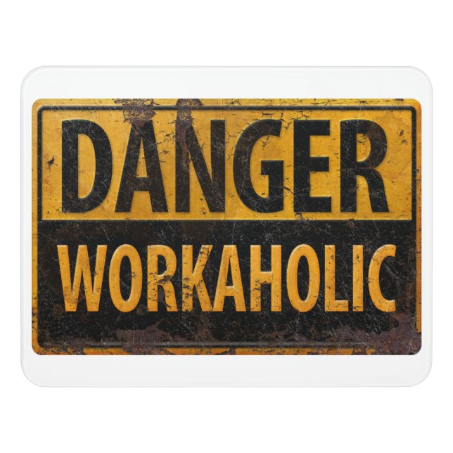 DANGER WORKAHOLIC rusty metal danger warning sign (Contemporary Front)