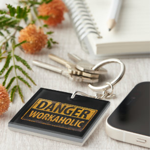 DANGER WORKAHOLIC rusty metal danger warning sign Keychain