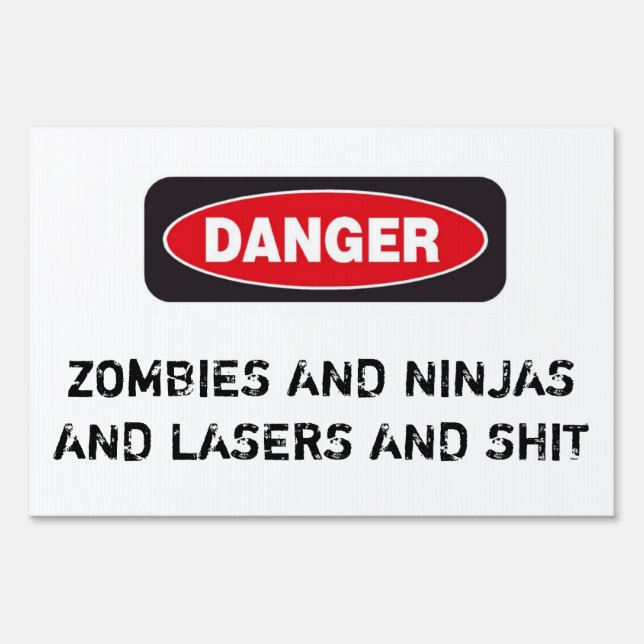DANGER: ZOMBIES AND NINJAS AND LASERS YARD SIGN (Front)