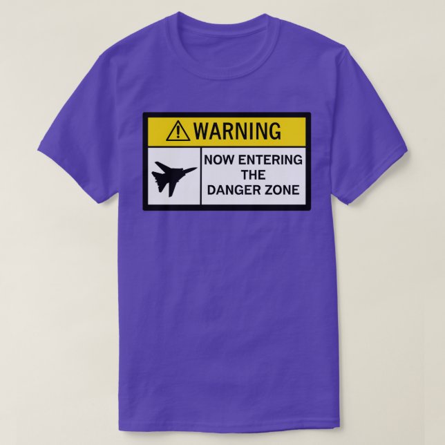 Danger Zone Warning  T-Shirt (Design Front)