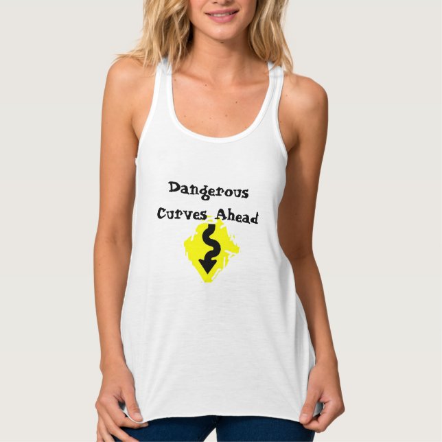 "Dangerous Curves Ahead" Funny Tank Top Design (Front)
