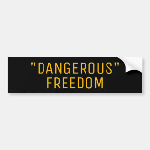 "DANGEROUS" FREEDOM BUMPER STICKER