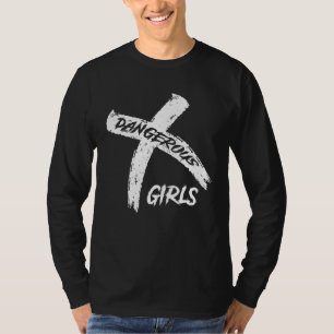 Dangerous Girls Friends forever Best friend friend T-Shirt