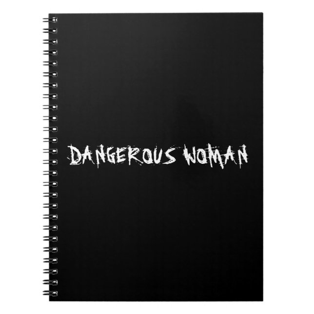 'DANGEROUS WOMAN' Notebook (Front)