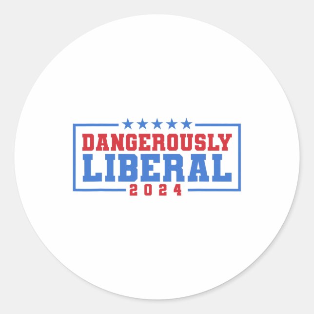 Dangerously Liberal Weak Failed Voting  Classic Round Sticker (Front)