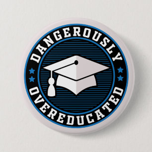 Dangerously Overeducated Button