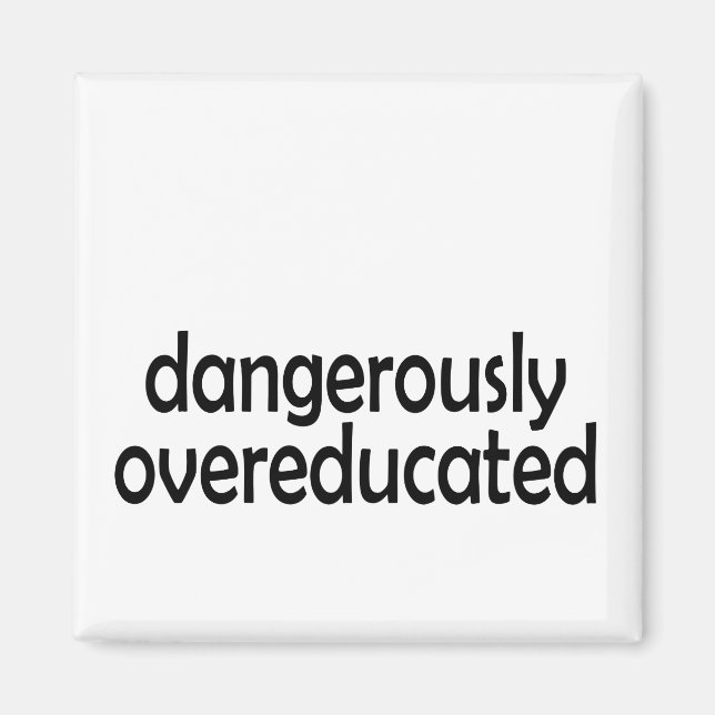 Dangerously Overeducated Magnet (Front)