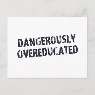 Dangerously Overeducated Postcard
