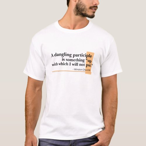Dangling Participles Funny Grammar Quote Shirt
