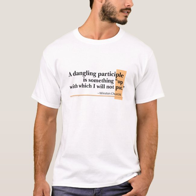 Dangling Participles Funny Grammar Quote Shirt