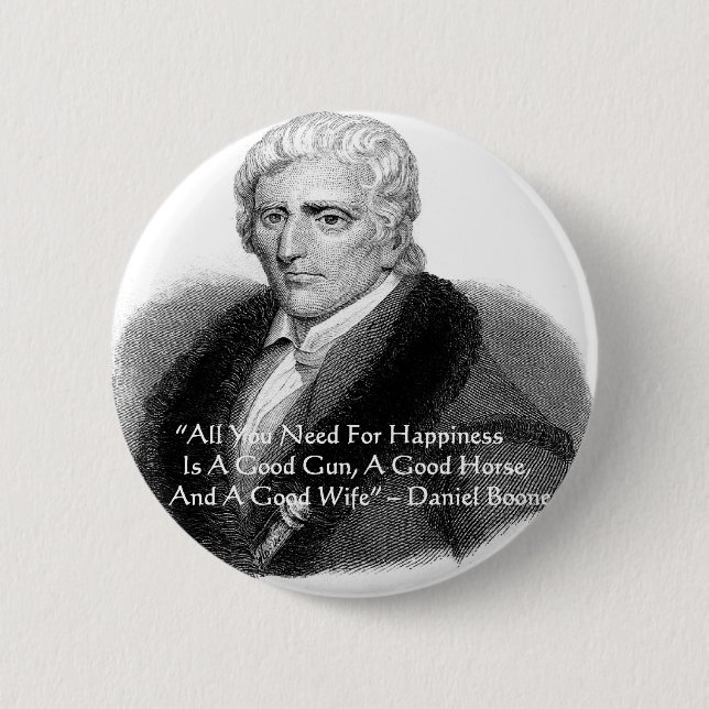 Daniel Boone Humor Quote Gifts Tees Cards Etc Button (Front)