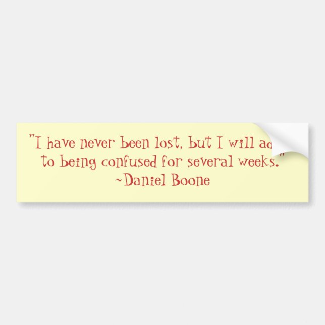 Daniel Boone Lost Quote Bumper Sticker (Front)