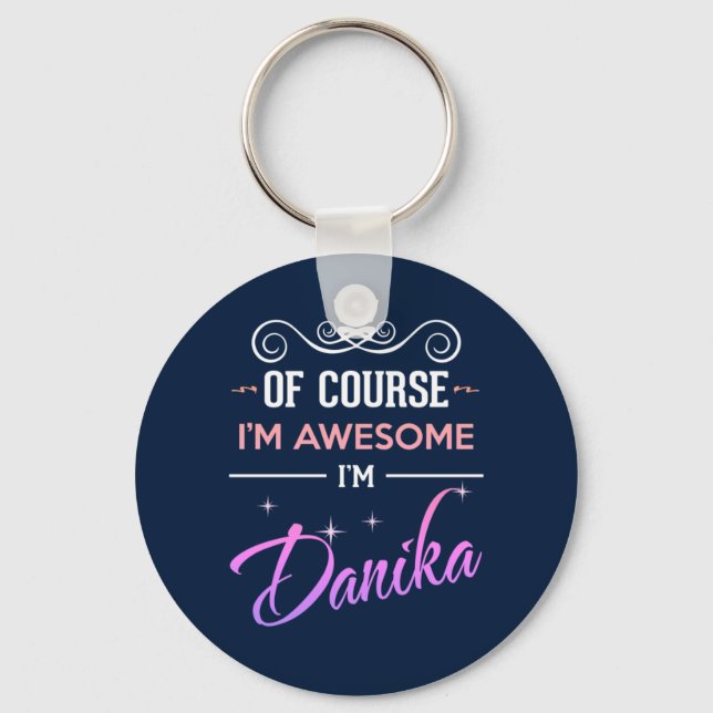 Danika Of Course I'm Awesome Name Keychain (Front)