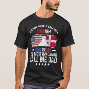 Danish Dad Denmark Fathers Day Papa Danish America T-Shirt