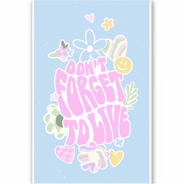 DANISH PASTEL RETRO DON'T FORGET TO LIVE STICKER (Front)
