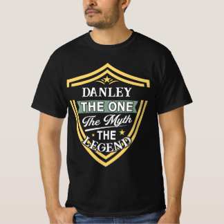 Danley The One The Myth The Legend T-Shirt