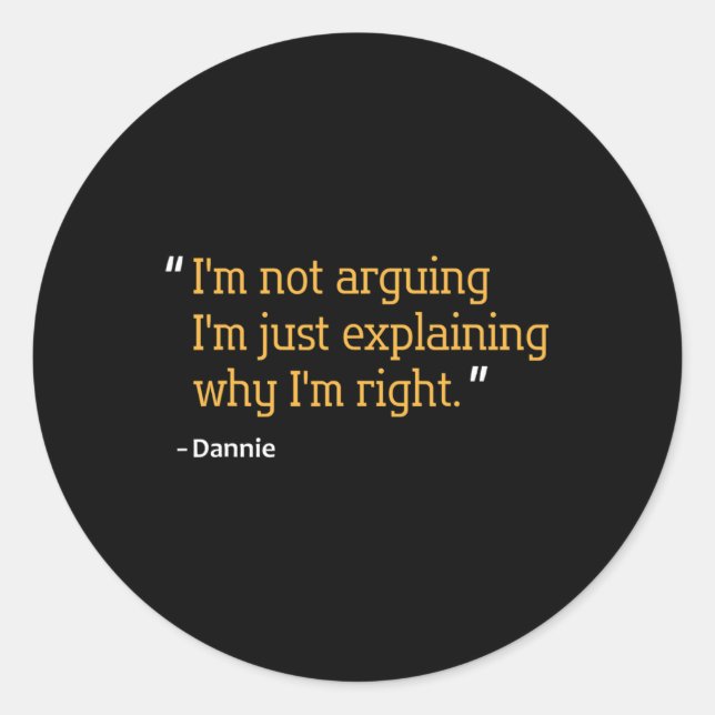 Dannie Gift Quote Funny Birthday Personalized Name Classic Round Sticker (Front)