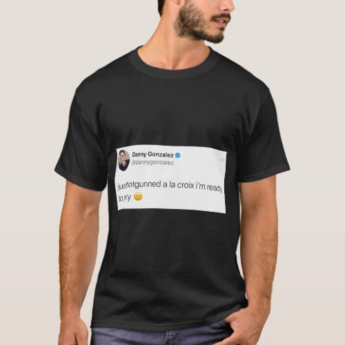 Danny Gonzalez La Croix Tweet    T_Shirt