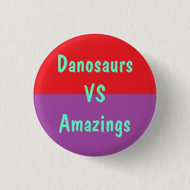 Danosaurs Vs Amazings Button (Front)