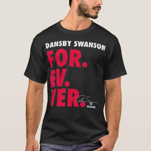 Dansby Swanson Forever Baseball Sports  Apparel  T_Shirt