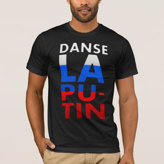 Danse La Putin T-Shirt