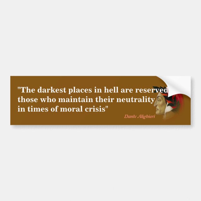 Dante Alighieri Quote On Darkest Places In Hell Bumper Sticker (Front)