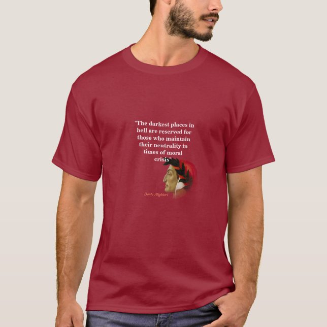 Dante Alighieri Quote On Darkest Places In Hell T-Shirt (Front)