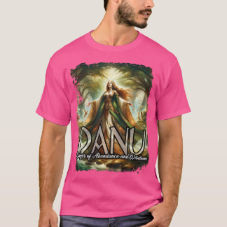 Danu Celtic Goddess Mythology Spiritual Pagan T-Shirt