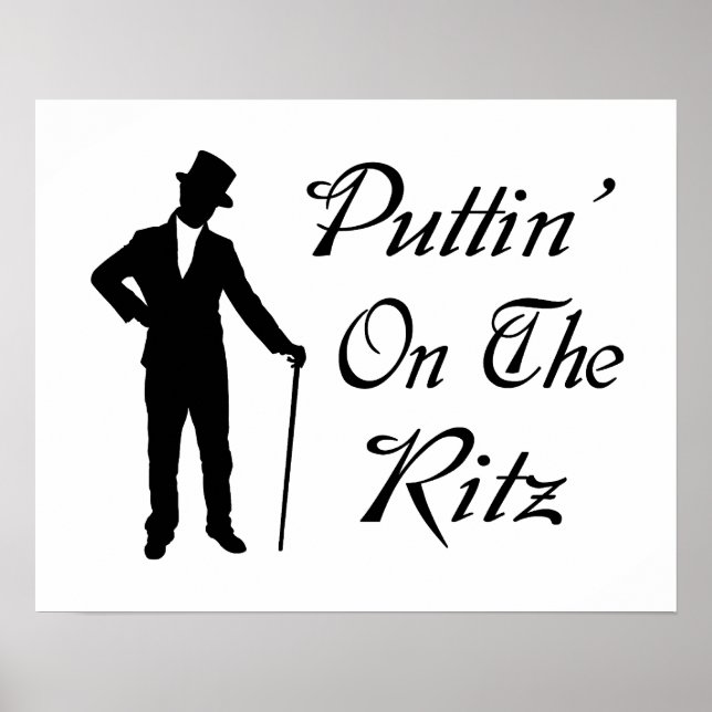 Dapper Man Puttin On The Ritz Poster (Front)