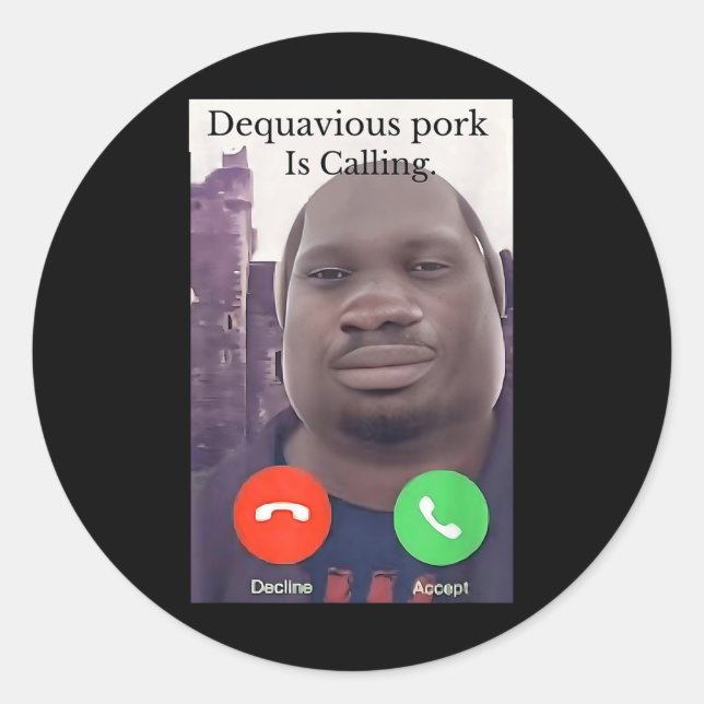 Daquavious Pork Is Calling Meme John Pork Meme  Classic Round Sticker (Front)