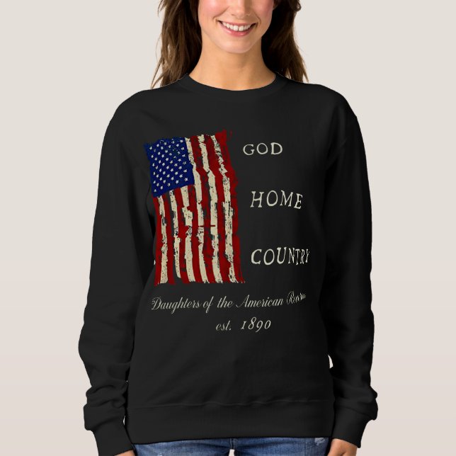 DAR Motto (Daughters of The American Revolution) Sweatshirt (Front)